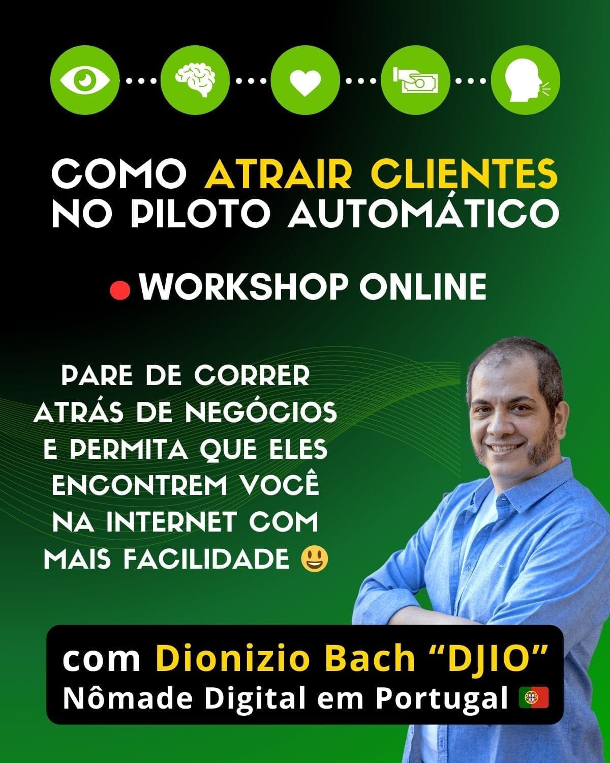 Flyer Workshop Online - Como Atrair Clientes no Piloto Automático com Dionizio Bach DJIO