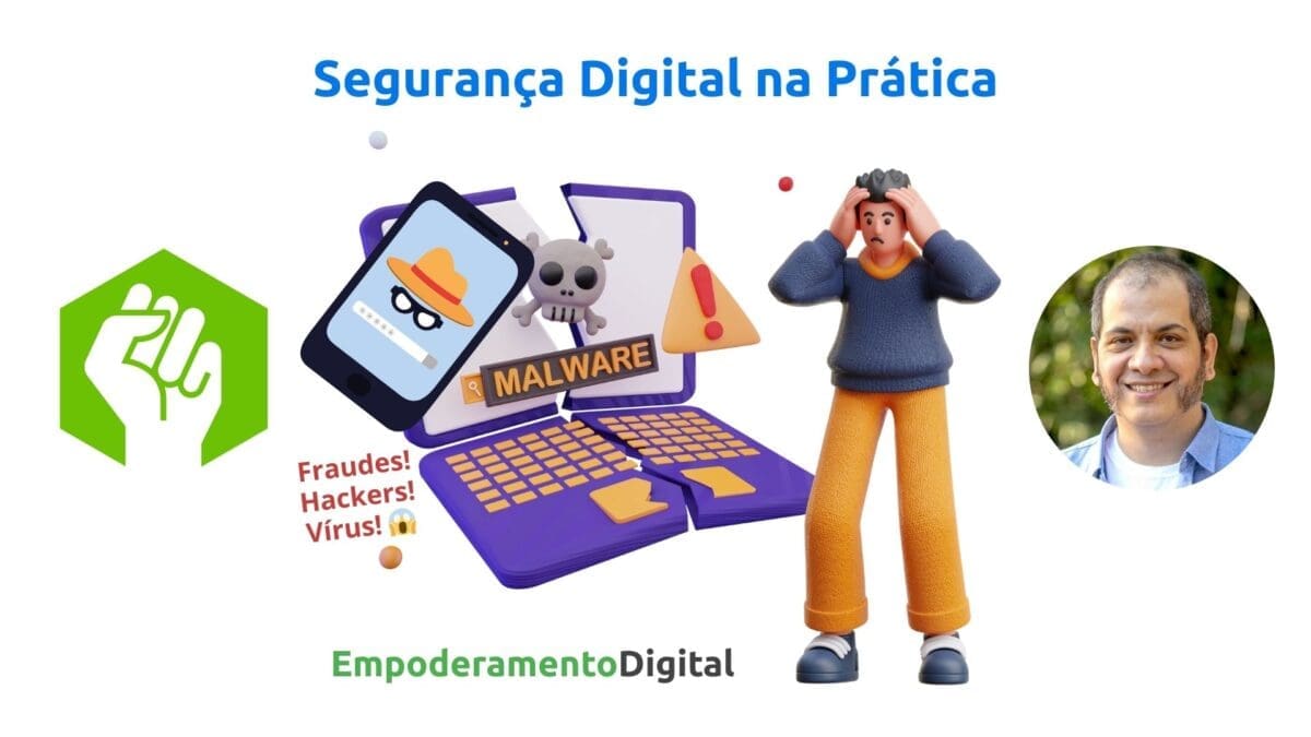 Segurança Digital na Prática - Clube do Empoderamento Digital